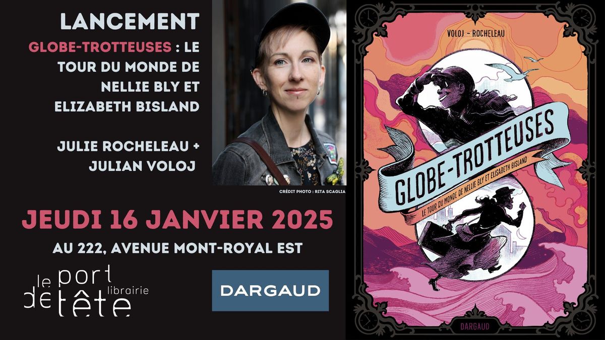 Lancement \/ Globe-trotteuses : le tour du monde de Nellie Bly et Elizabeth Bisland \/ Julie Rocheleau