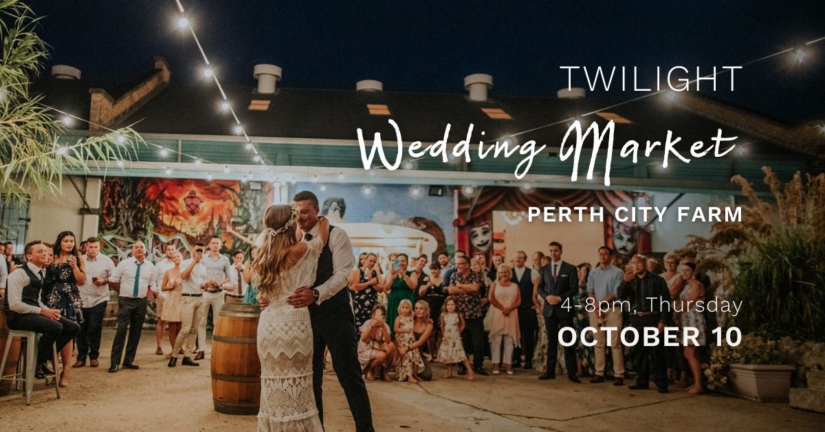 Twilight Wedding Market - Perth City Farm