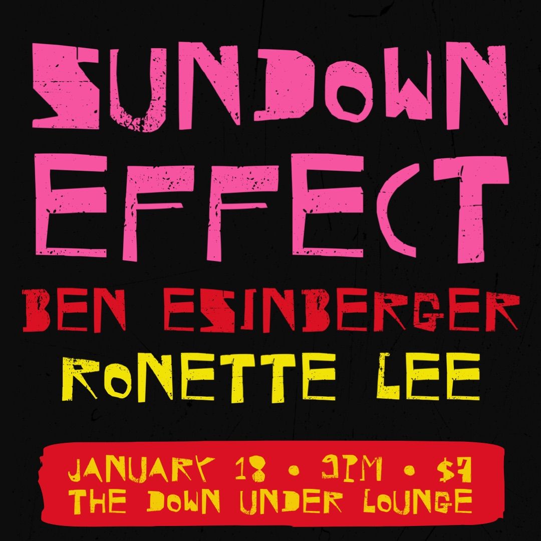 Sundown Effect + Ben Esinberger + Ronette Lee