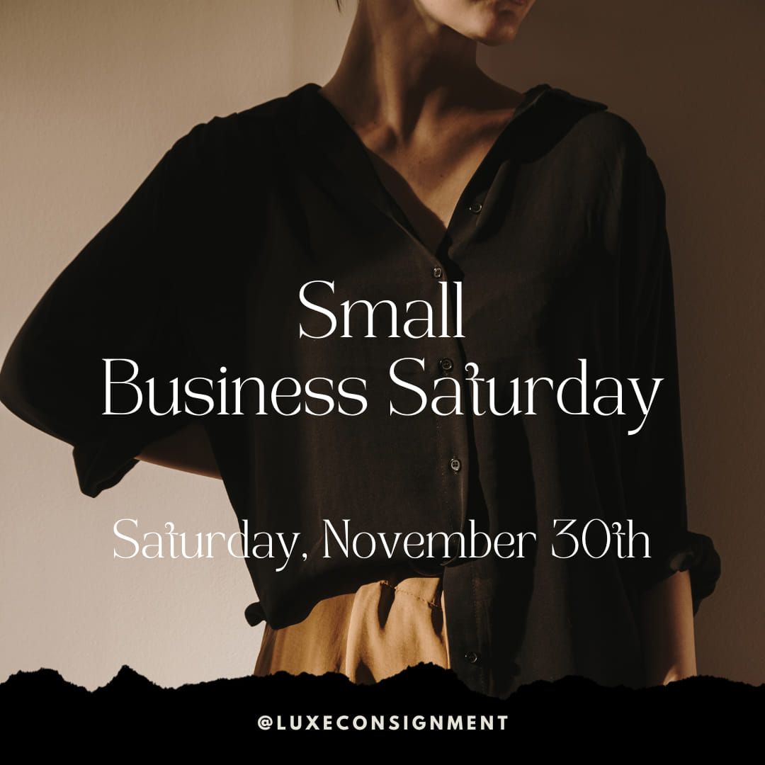 Small Business Saturday @ LUXE!!