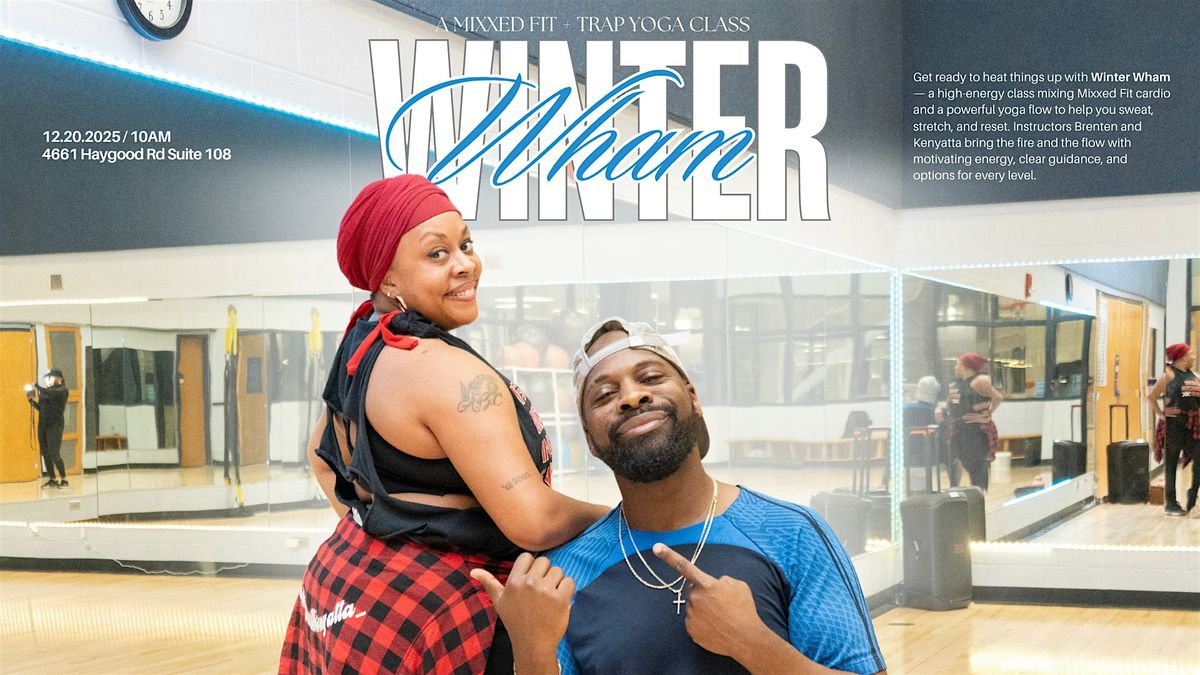The Winter Wham! A Mixxed Fit + Trap Yoga Class!