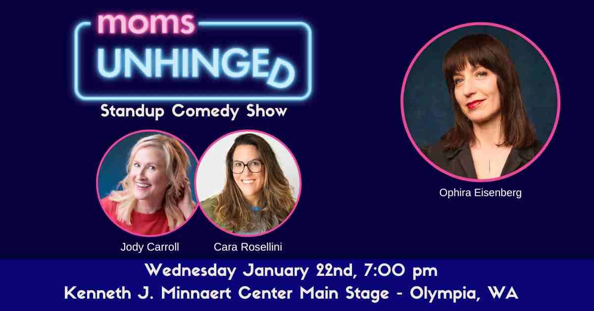 Moms Unhinged Standup Comedy in Olympia, WA