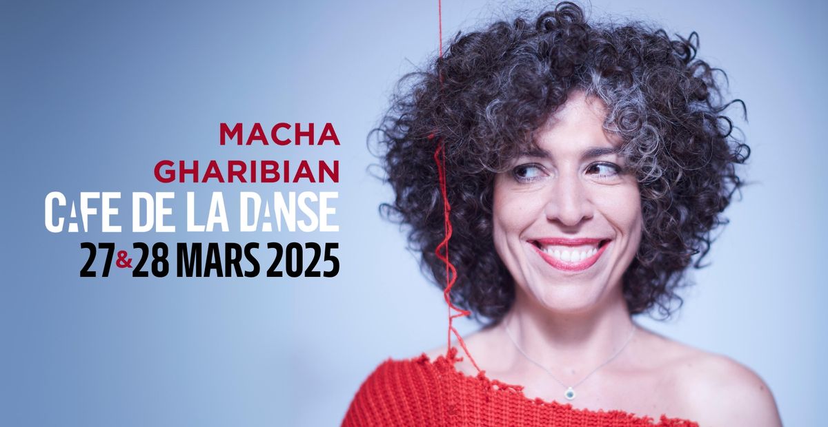 MACHA GHARIBIAN \u2022 Le Caf\u00e9 de la danse Paris