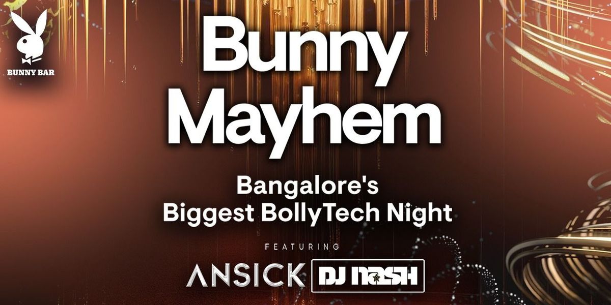 Bunny Mayhem @ Bunny bar - Koramangala