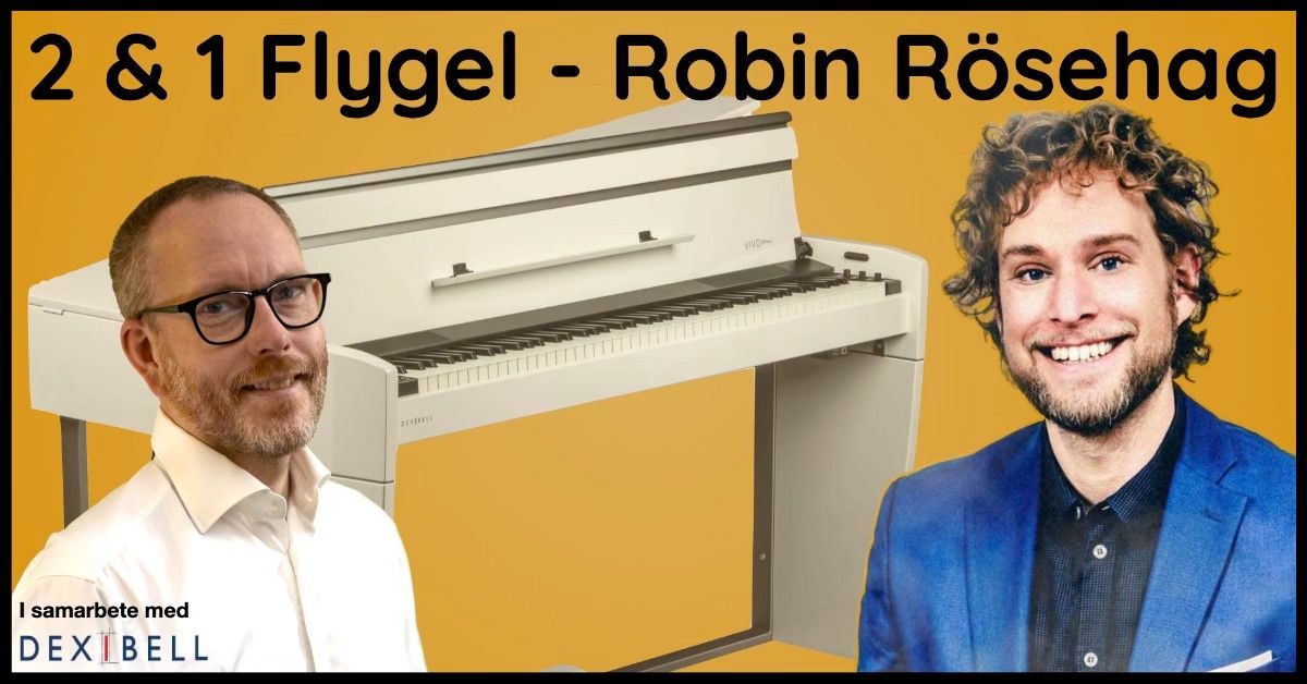 2 & 1 Flygel - Robin R\u00f6sehag