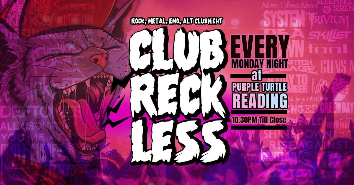 Reckless Mondays - weekly alternative music club night!