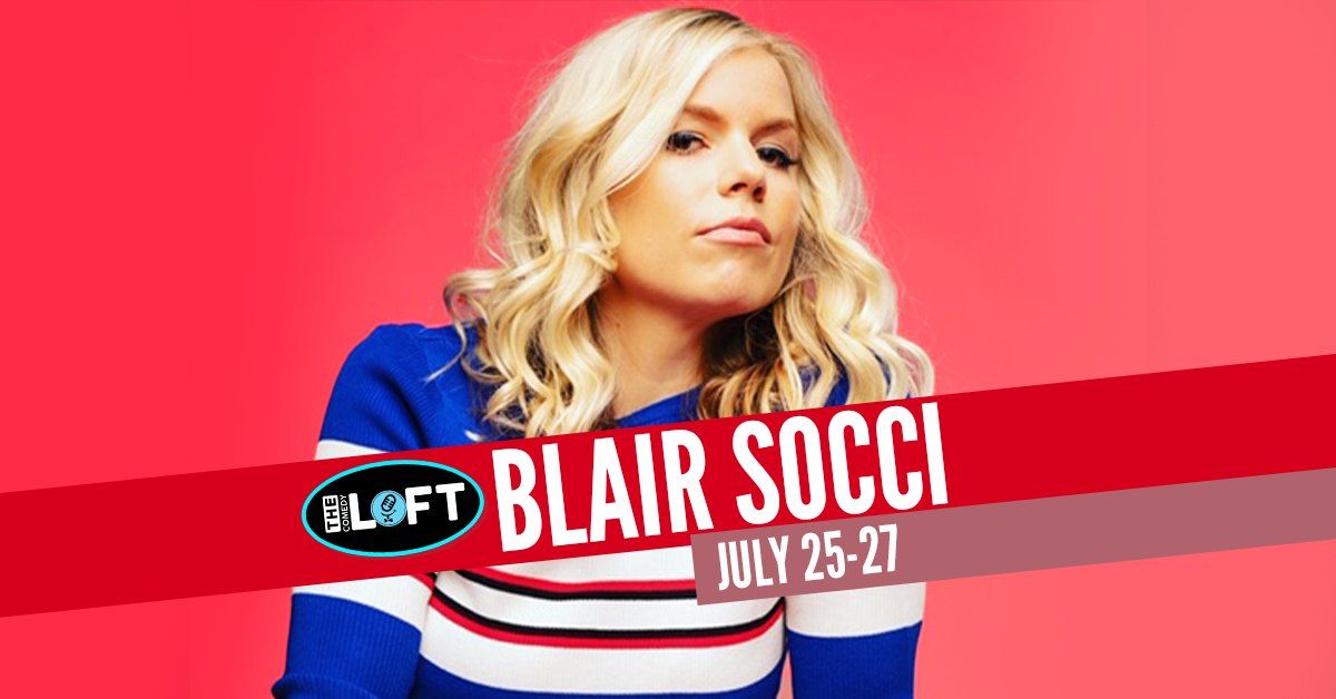 Blair Socci! July 25-27