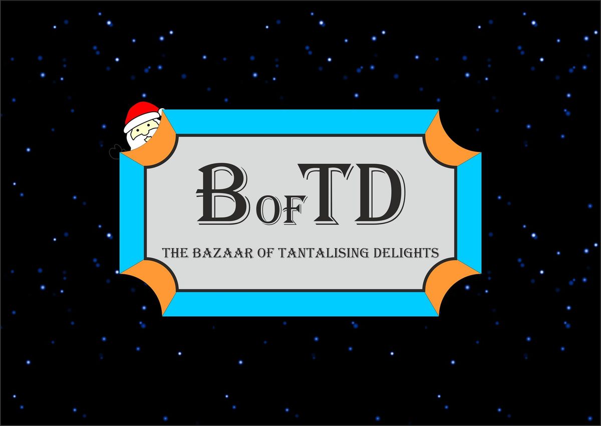 The Bazaar of Tantalising Delights (Kinkmas special?)