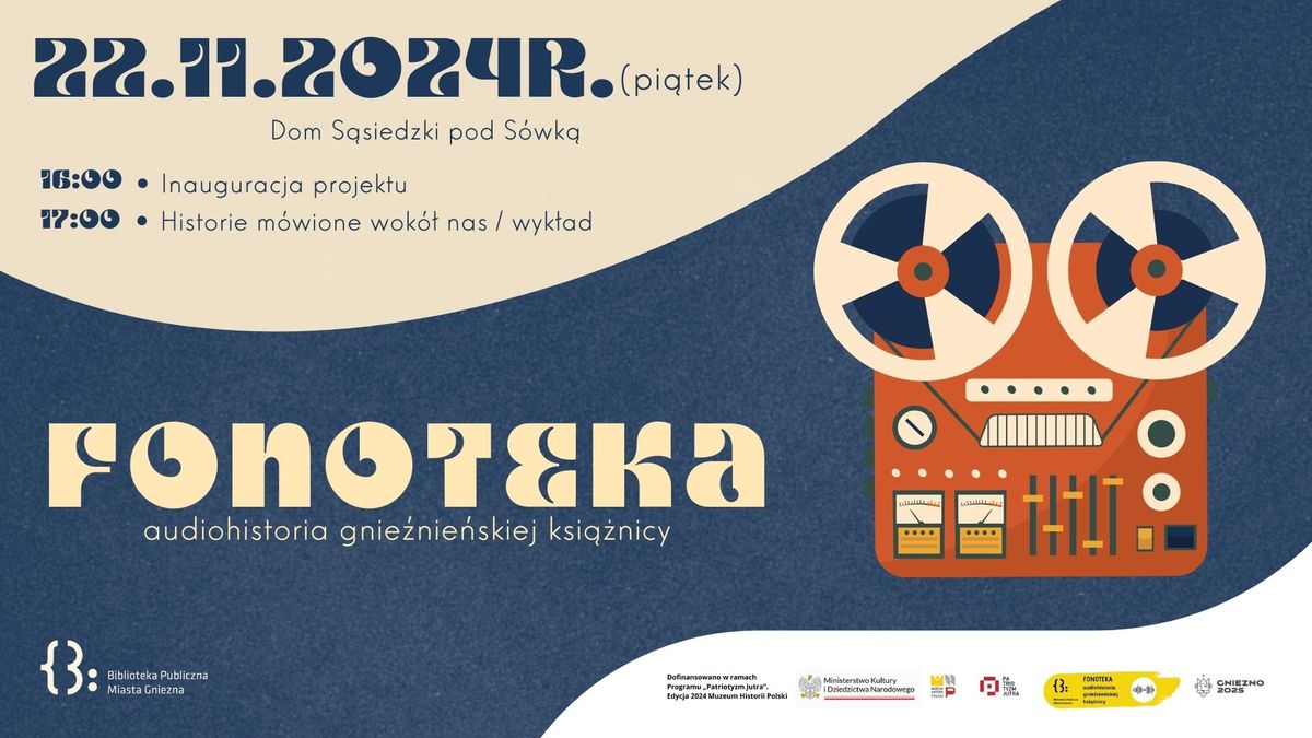 Fonoteka - audiohistoria gnie\u017anie\u0144skiej ksi\u0105\u017cnicy\/Historie m\u00f3wione wok\u00f3\u0142 nas - prelekcja D. Czapigo