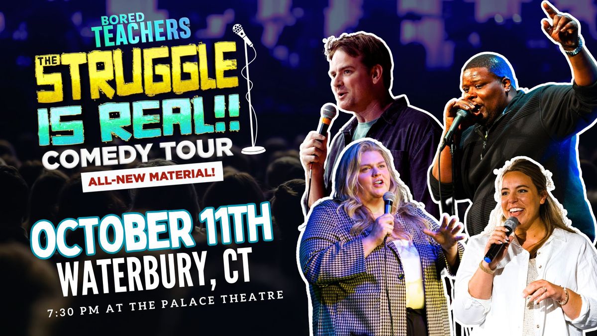 Bored Teachers The Struggle is Real Comedy Tour - Waterbury