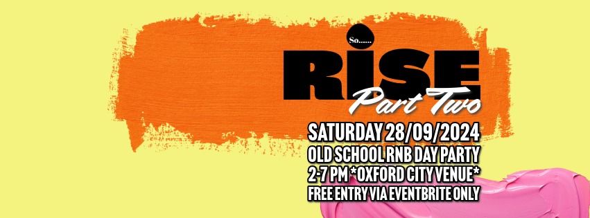 Rise... Pt Two: Old School RnB Day Party