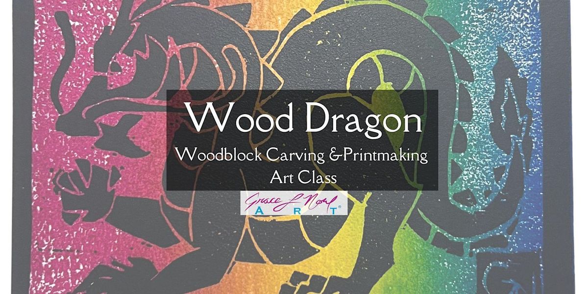 Wood Dragon Printmaking Art Class | Grace Noel Art