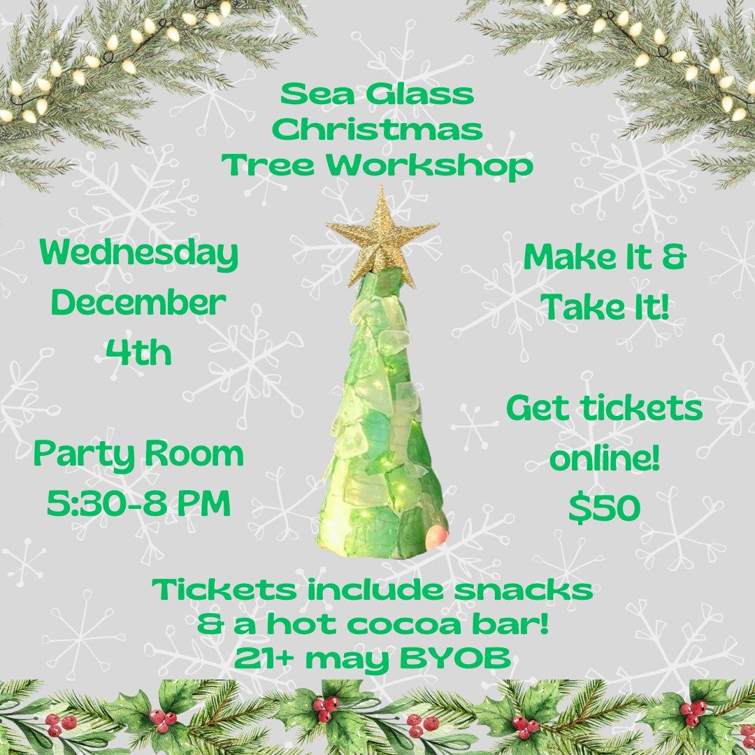 Sea Glass Christmas Tree Workshop - 12\/4\/24