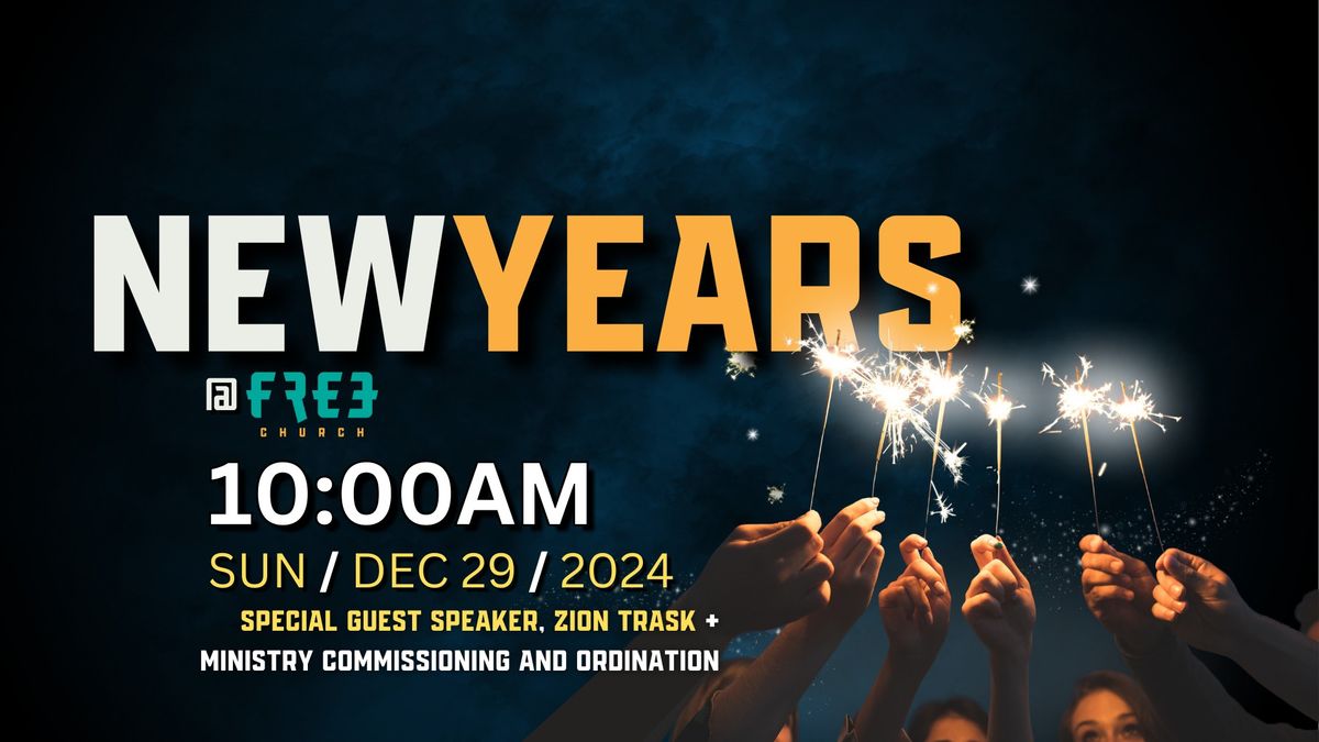 NEW YEAR'S SUNDAY MORNING with Special Guest Zion Trask, plus Ministry Ordination Service