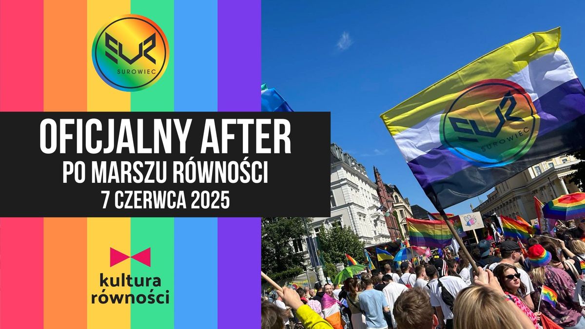 OFICJALNY AFTER PO MARSZU R\u00d3WNO\u015aCI | SUROWIEC x KULTURA R\u00d3WNO\u015aCI