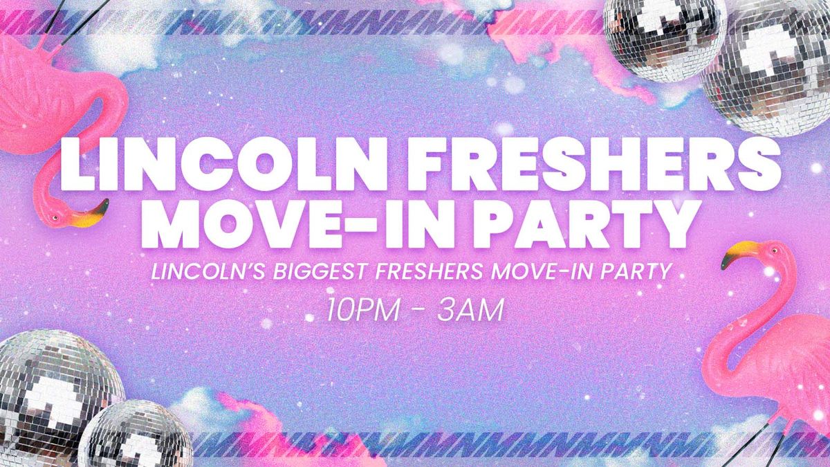 Lincoln Freshers Move in Party \ud83c\udf89