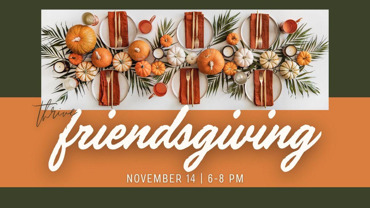 Thrive Friendsgiving