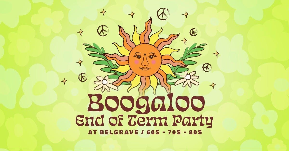 Boogaloo Wednesdays: End Of Term Party