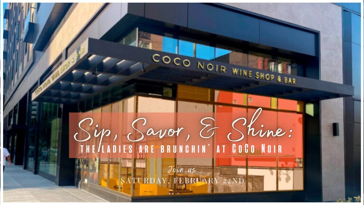 Sip, Savor & Shine: Brunchin' at CoCo Noir 