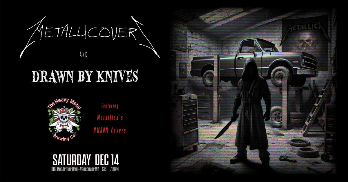 MetallicoverS and Drawn By Knives At Heavy Metal Pizza and Brewing!