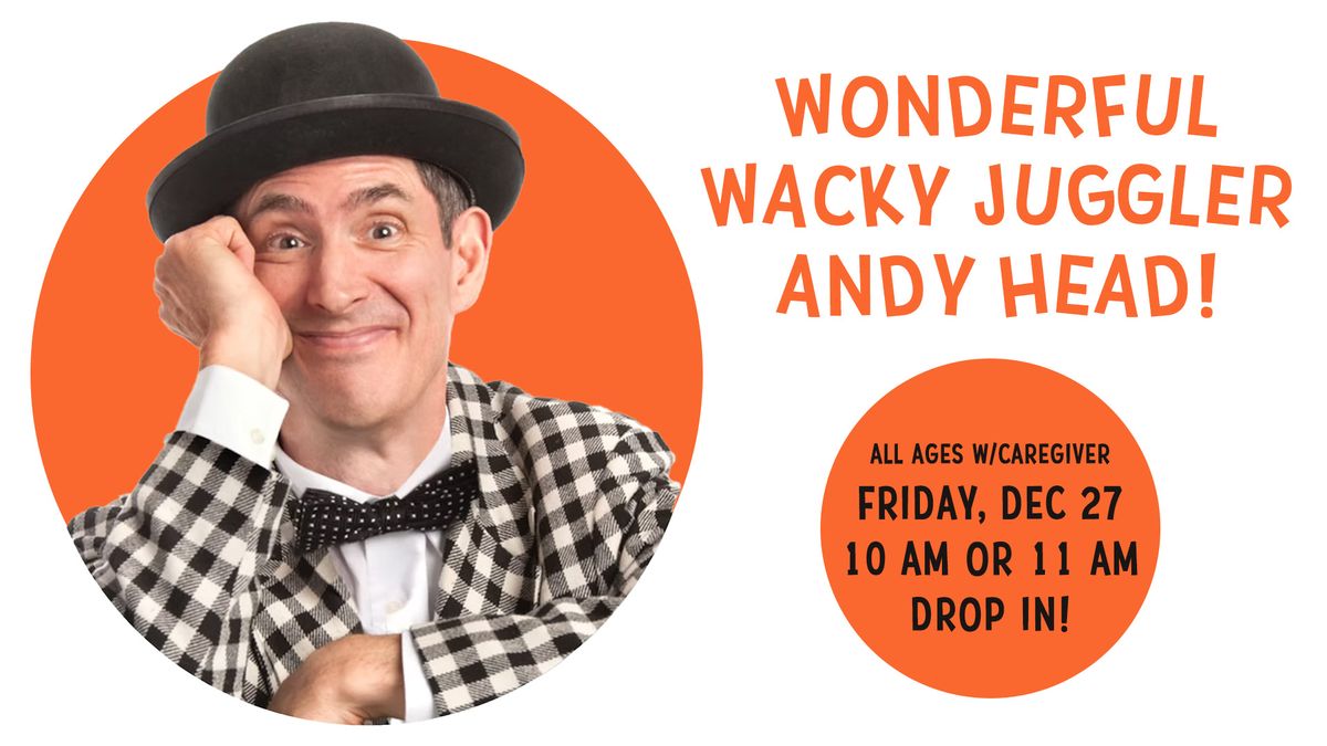 Wonderful Wacky Juggler Andy Head - 11 AM Show!