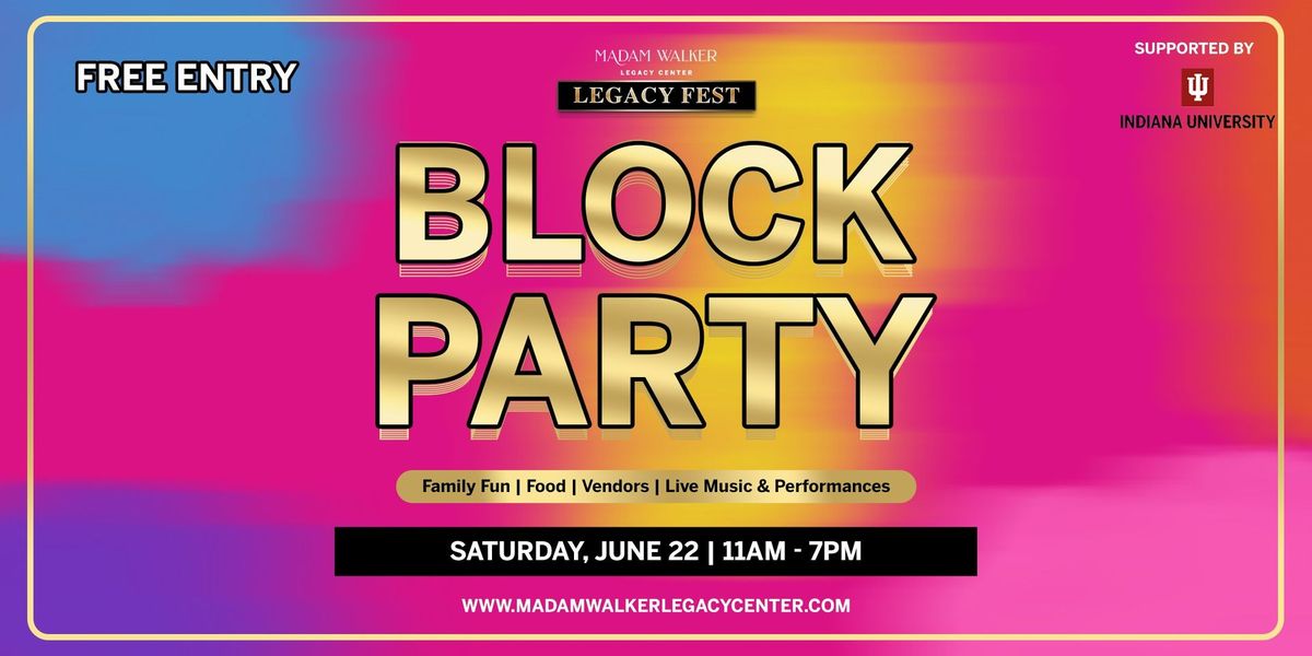 Madam Walker Legacy Center BLOCK PARTY presented by IU Indianapolis | FREE ENTRY!