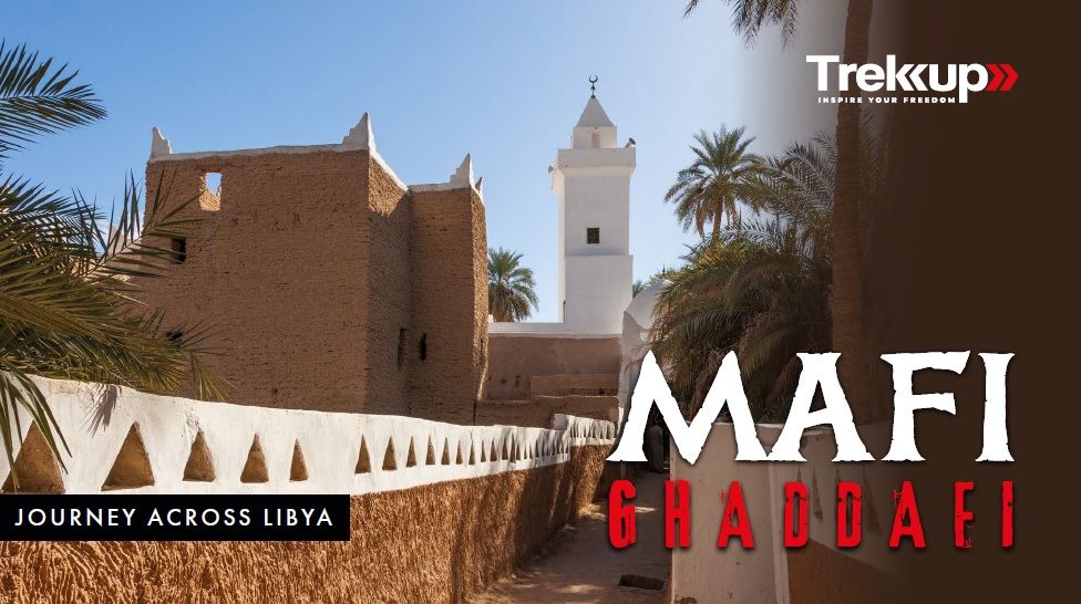 Mafi Ghaddafi | Journey Across Libya feat. Ghadames
