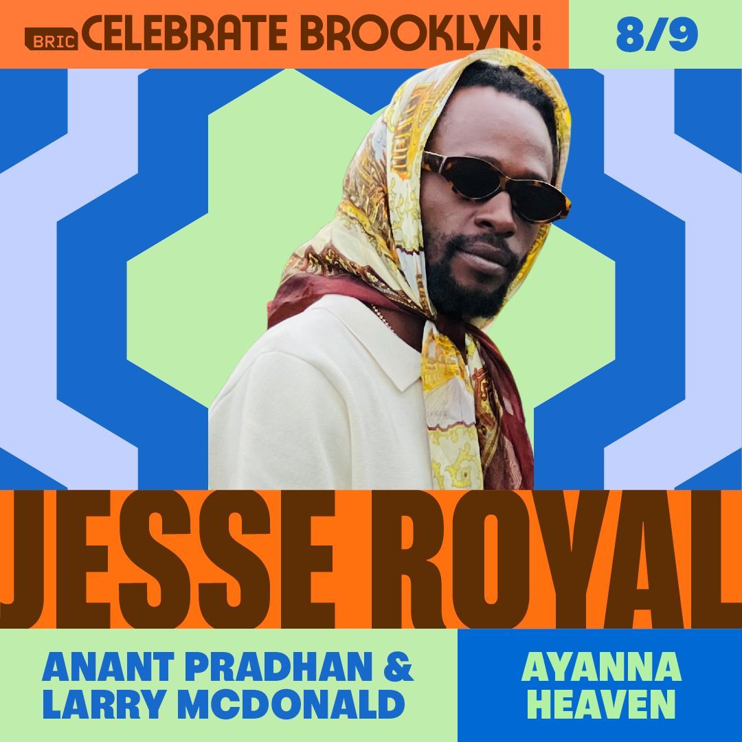 Jesse Royal | Anant Pradhan & Larry McDonald | Ayanna Heaven