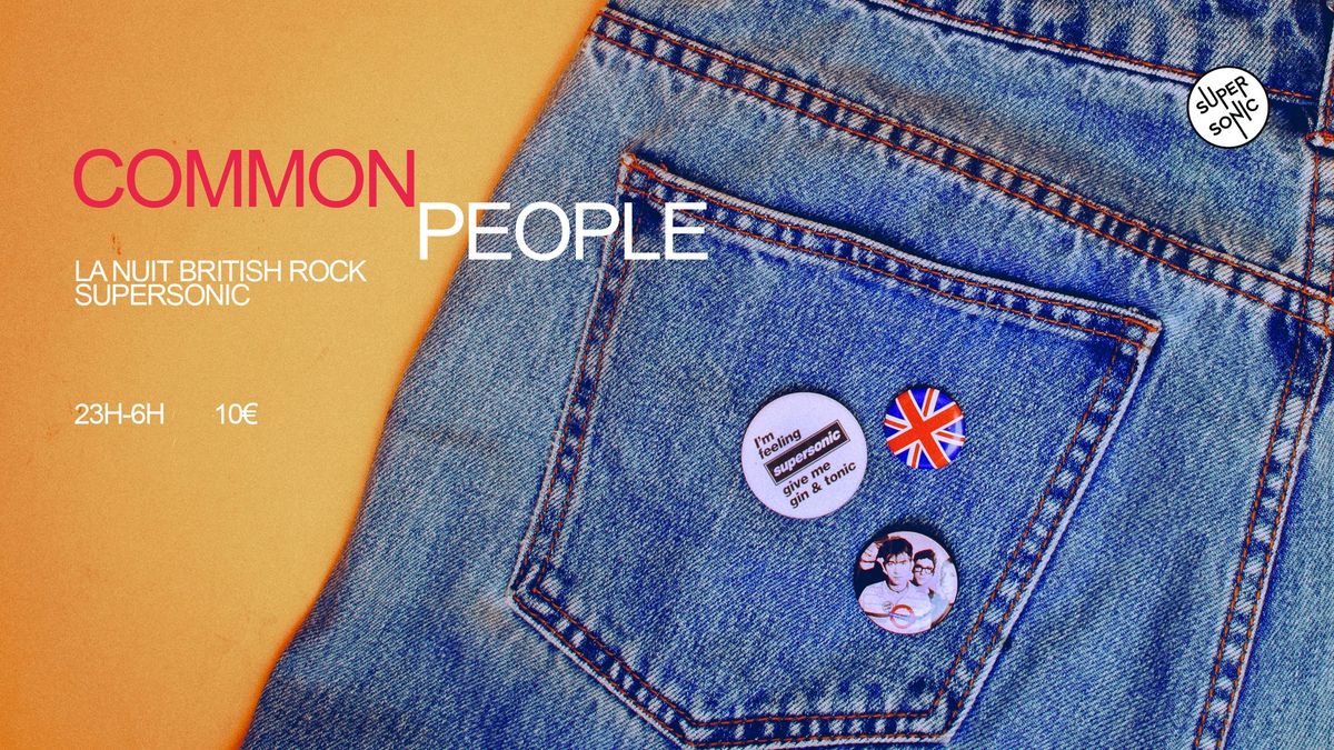 Common People \/ La Nuit British Rock du Supersonic