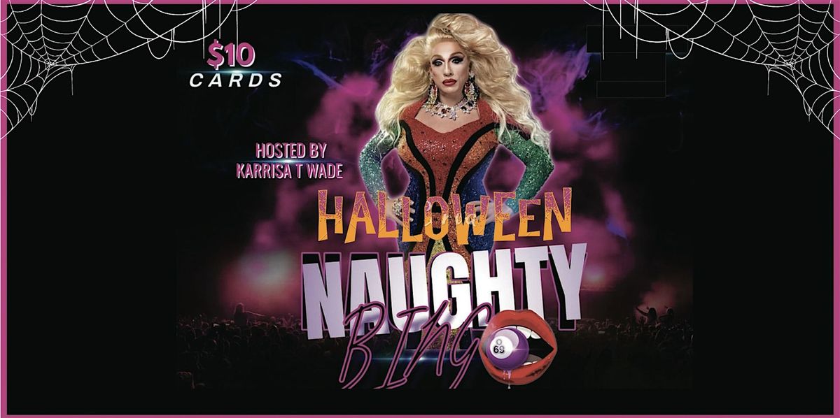 HALLOWEEN NAUGHTY BINGO (18 & up) OCTOBER 28TH!