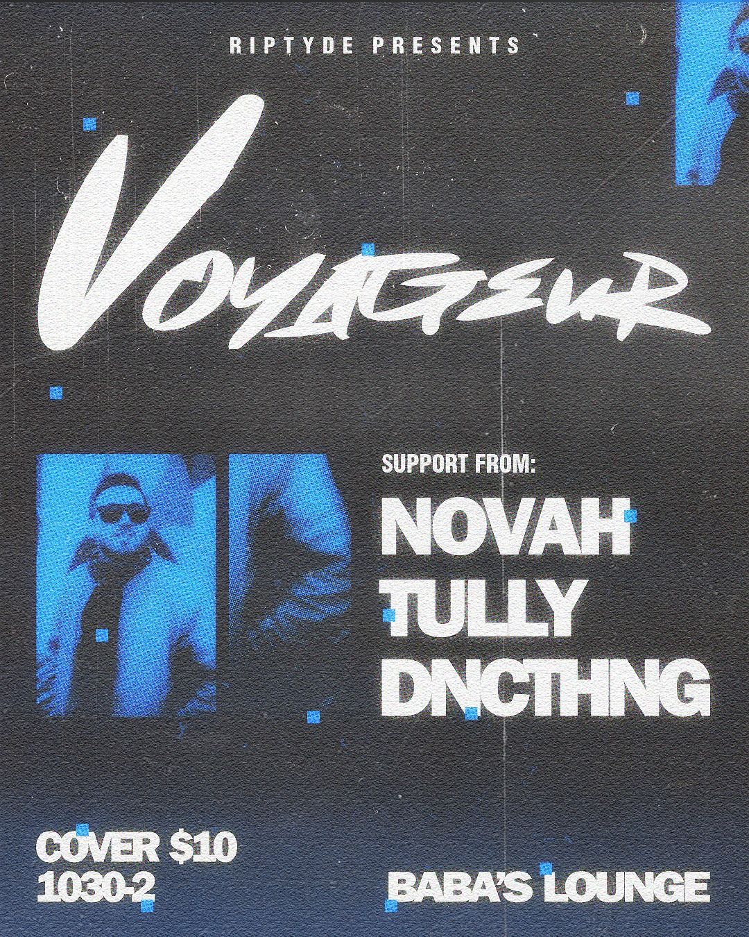 Voyageur w\/ Tully, Novah + DNCTHNG - Baba's - Feb 15th