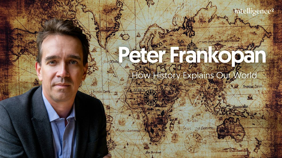How History Explains Our World, with Peter Frankopan