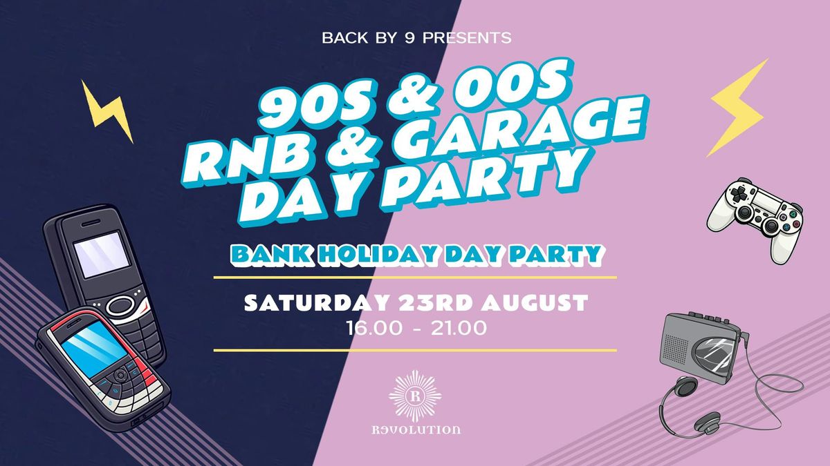 Back By 9 \u25b6 90s and 00s RnB &amp; Garage Day Party \u25b6 Revolution Brighton