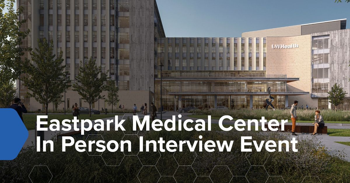 Eastpark Medical Center In-Person Interview Event