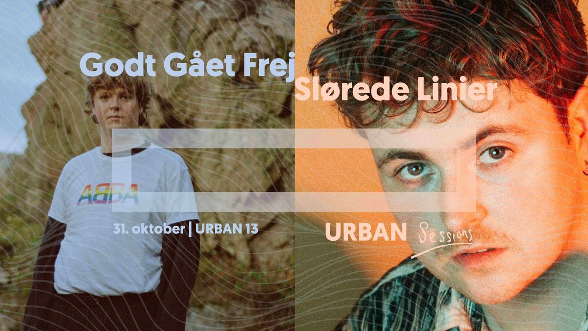 Godt G\u00e5et Frej + Sl\u00f8rede Linier | URBAN Sessions