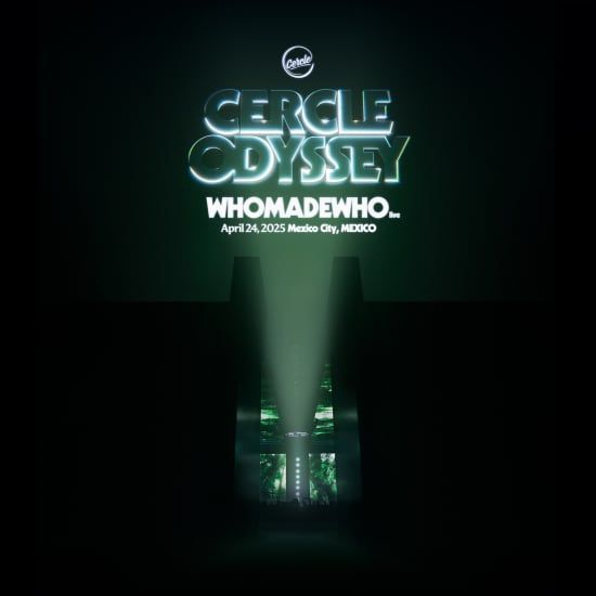 Cercle Odyssey hosts WhoMadeWho Live in Mexico City, Mexico