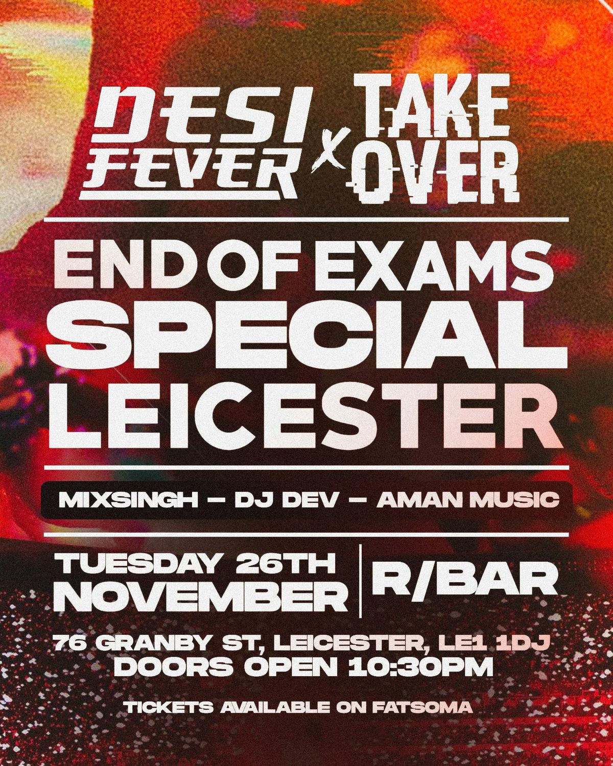 TAKEOVER X DESI FEVER END OF TERM SPECIAL