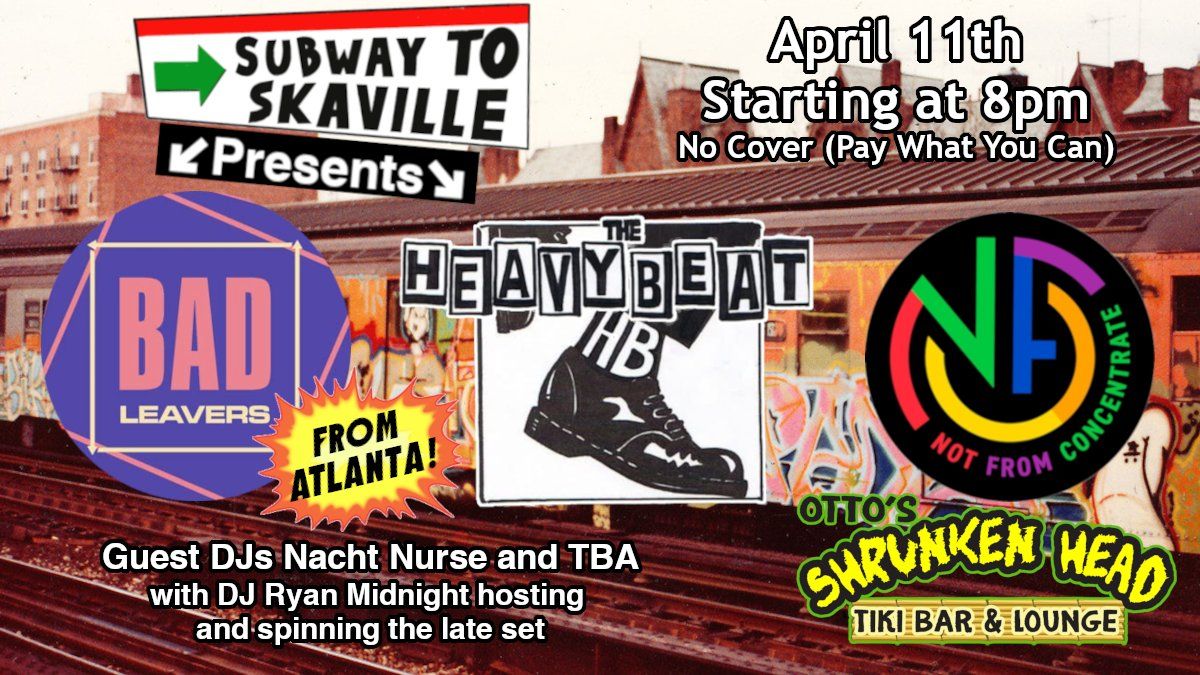 Bad Leavers, The Heavy Beat, Not From Concentrate, plus DJs Nacht Nurse and Ryan Midnight