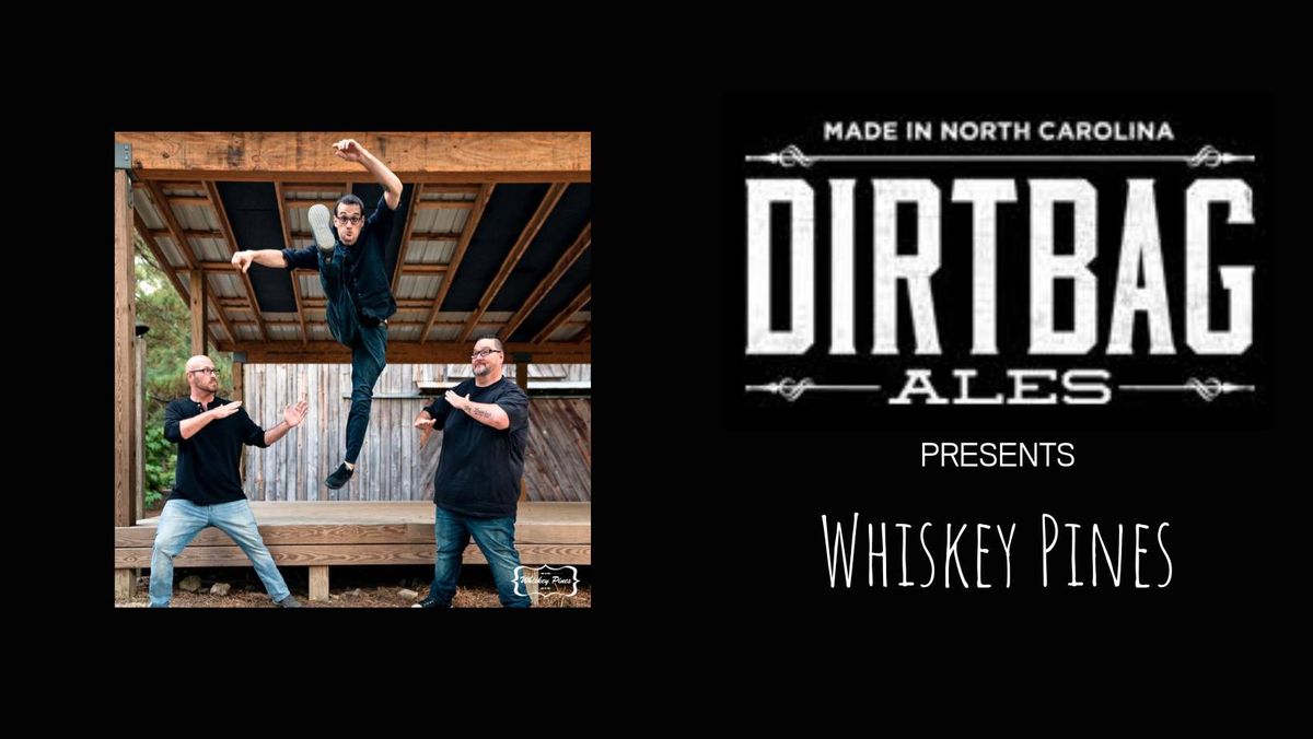 Whiskey Pines @ Dirtbag