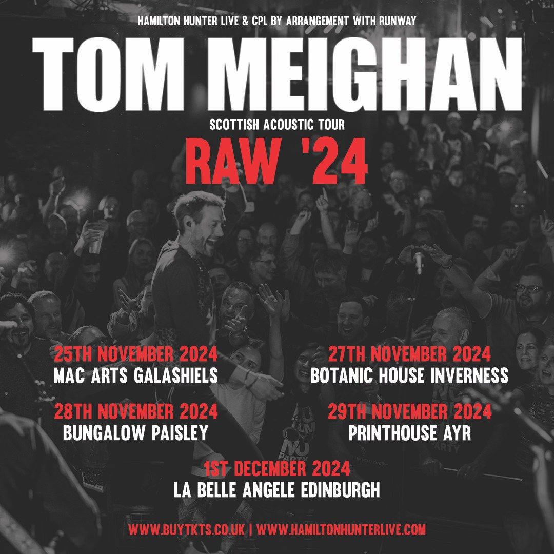 TOM MEIGHAN \u2013 RAW 24 (Acoustic) - 1st December 2024 - La Belle Angele, Edinburgh