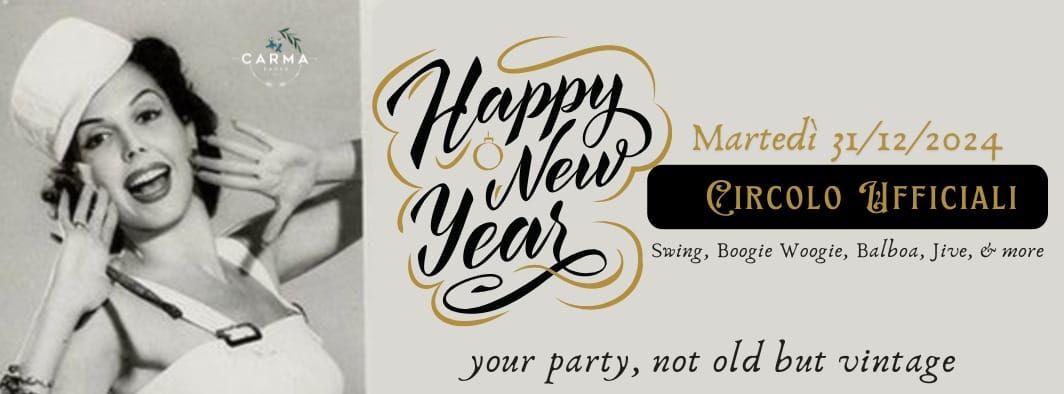 HAPPY NEW YEAR - Your party, not old but vintage - CAPODANNO @ CIRCOLO UFFICIALI di Torino 