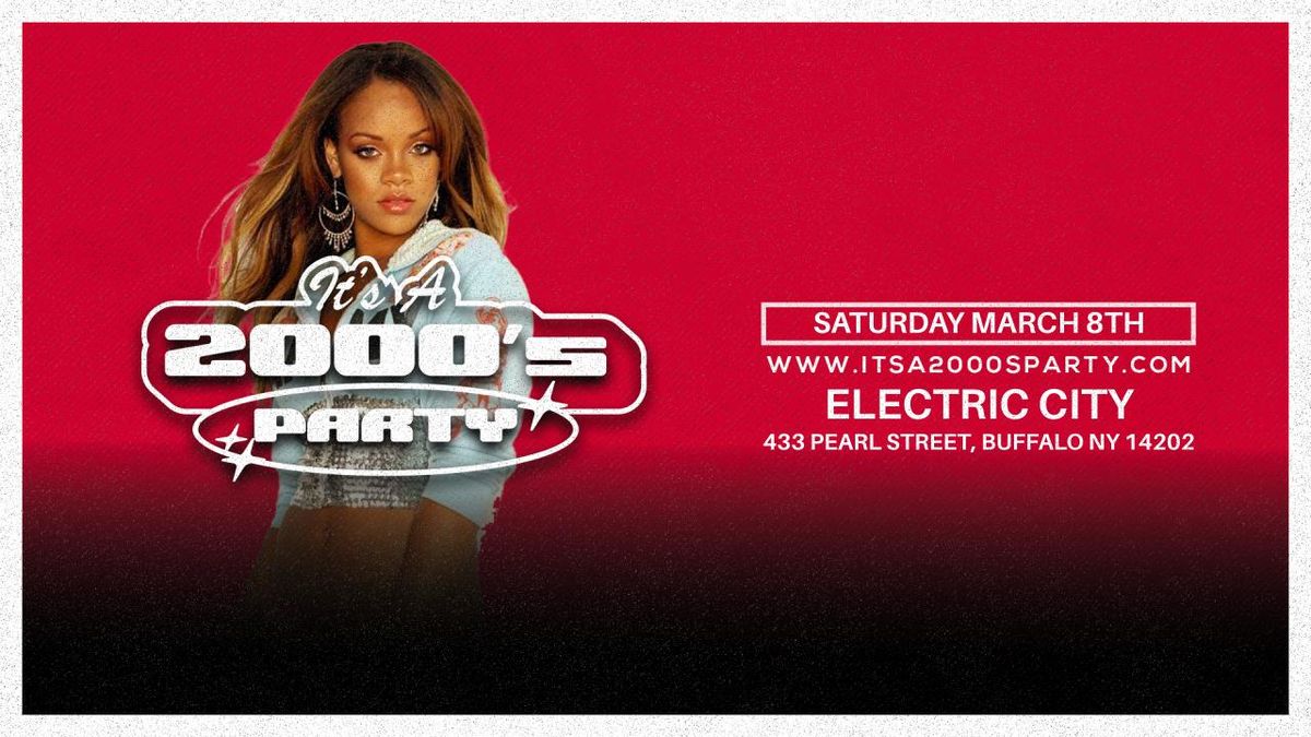 It's a 2000's Party! - Electric City, Buffalo NY