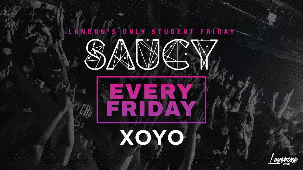 Saucy Fridays \/\/ London's BIGGEST Weekly Student Friday!