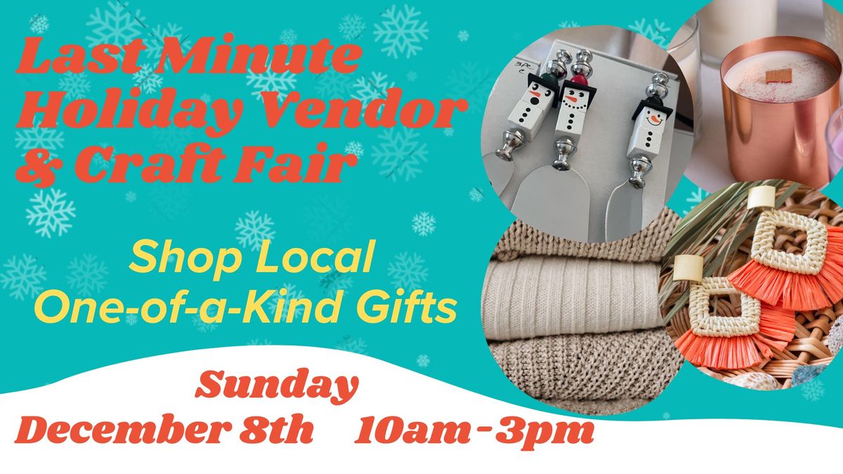 \ud83c\udf81 Last-Minute Holiday Vendor & Craft Fair\ud83c\udf84