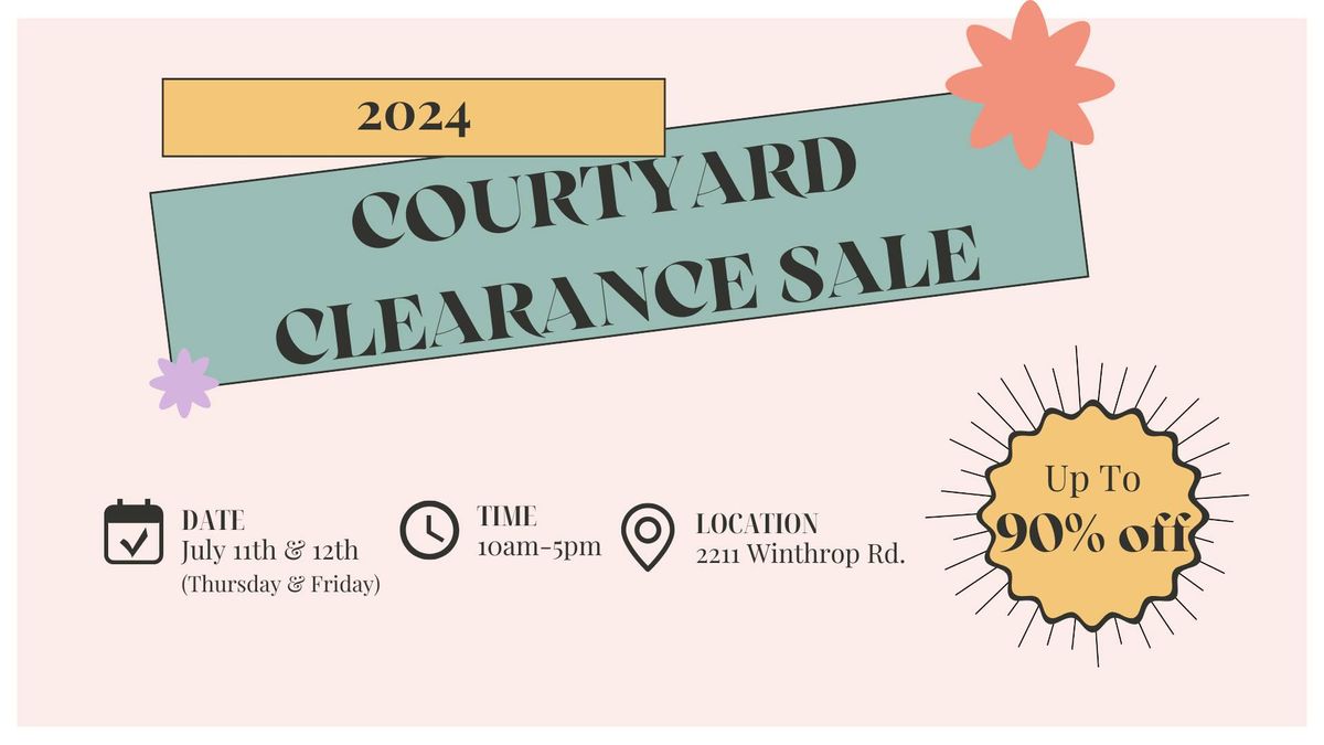 2024 Courtyard Clearance Event