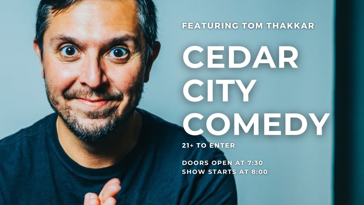 Cedar City Comedy ft. Tom Thakkar