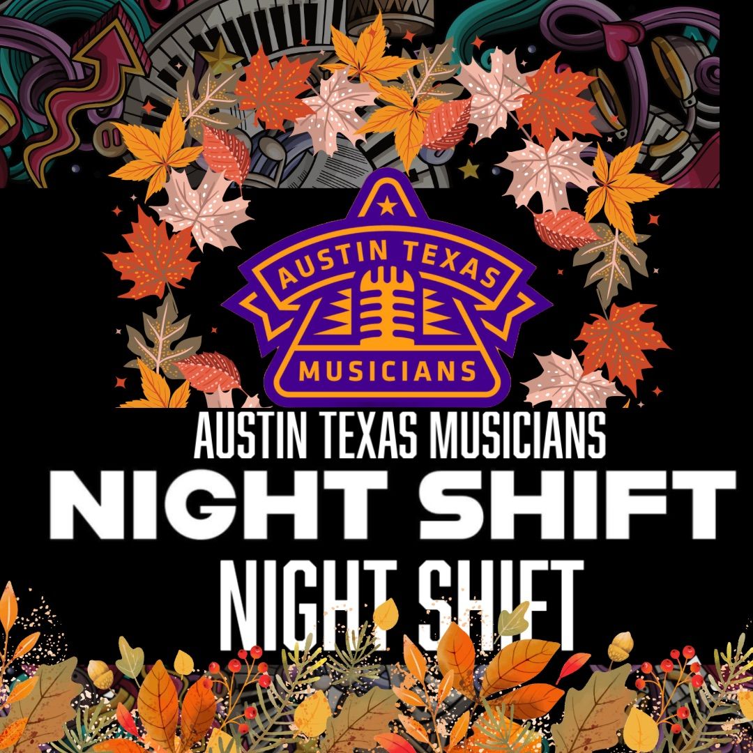 Night shift!! November Musicians mixer ATXM