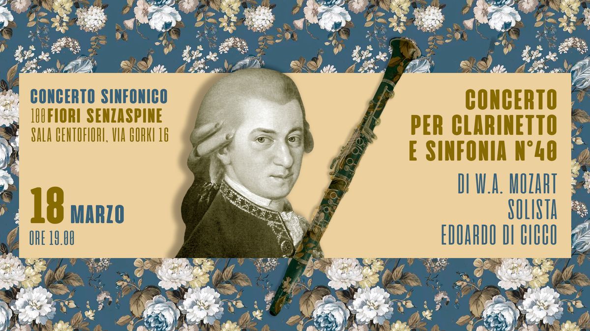 Concerto per Clarinetto e Sinfonia N\u00b0 40 | 100FIORI SENZASPINE