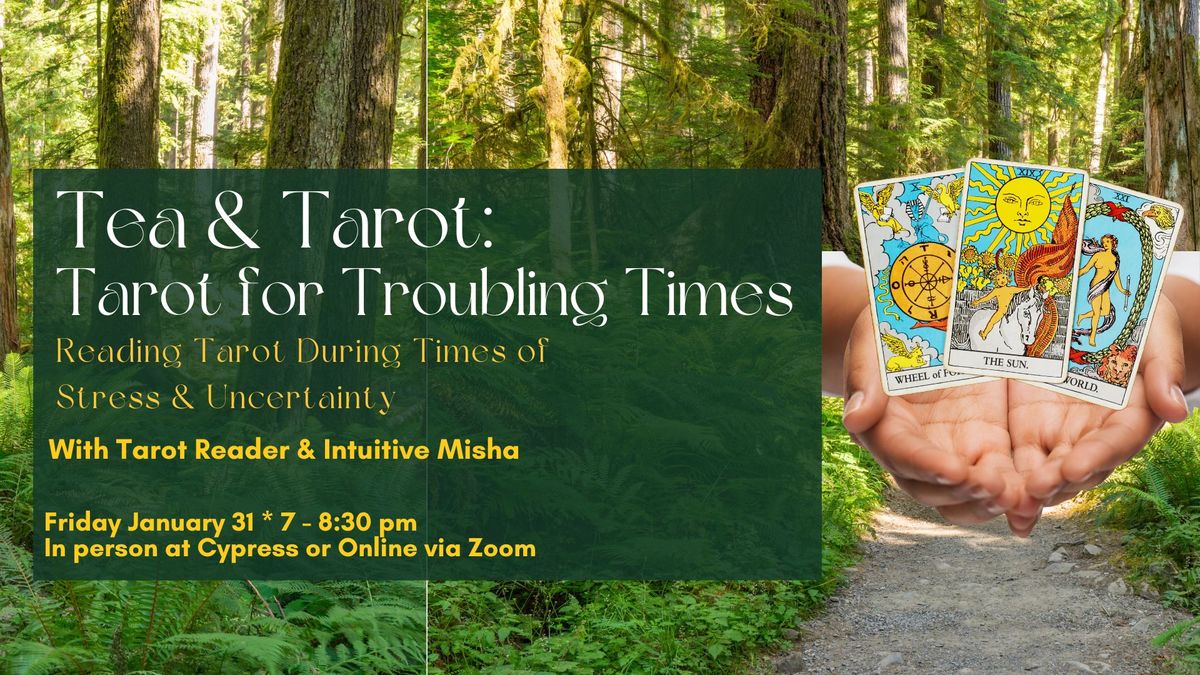 January Tea & Tarot Class: Tarot for Troubling Times Sarasota Florida & Virtual Online