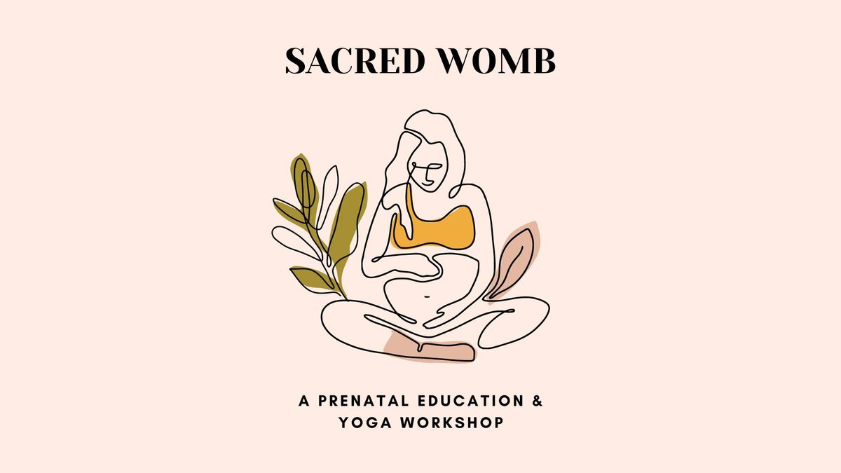 Sacred Womb: A Prenatal Education & Yoga Workshop